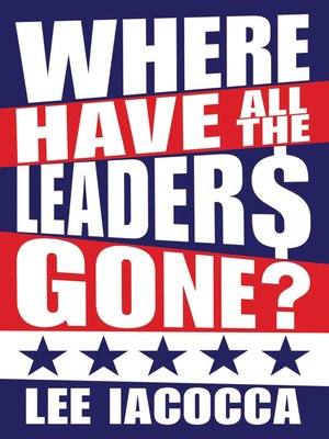 cover image of Where Have All the Leaders Gone?